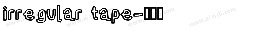 irregular tape字体转换
